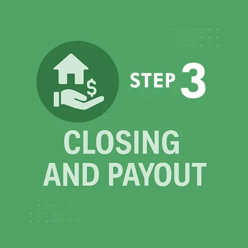 Sell Your House fast - Step 3 Payout